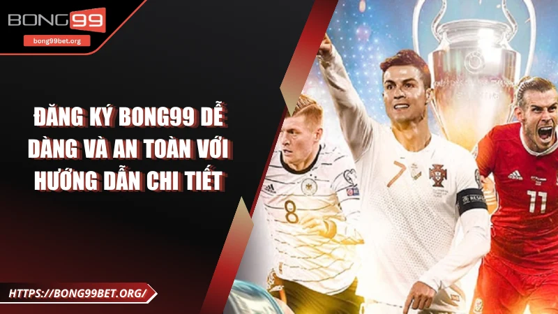 Đăng ký Bong99